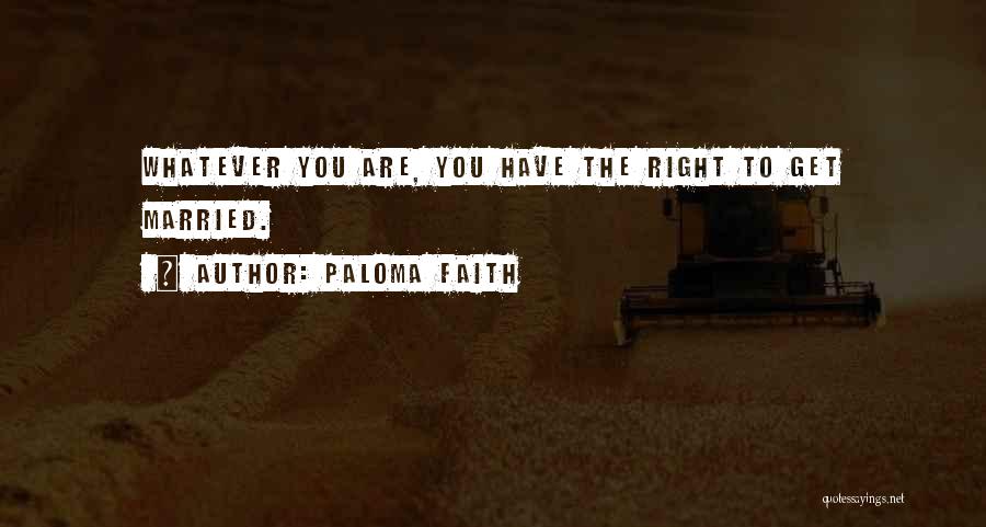 Paaris Kopsaftis Quotes By Paloma Faith