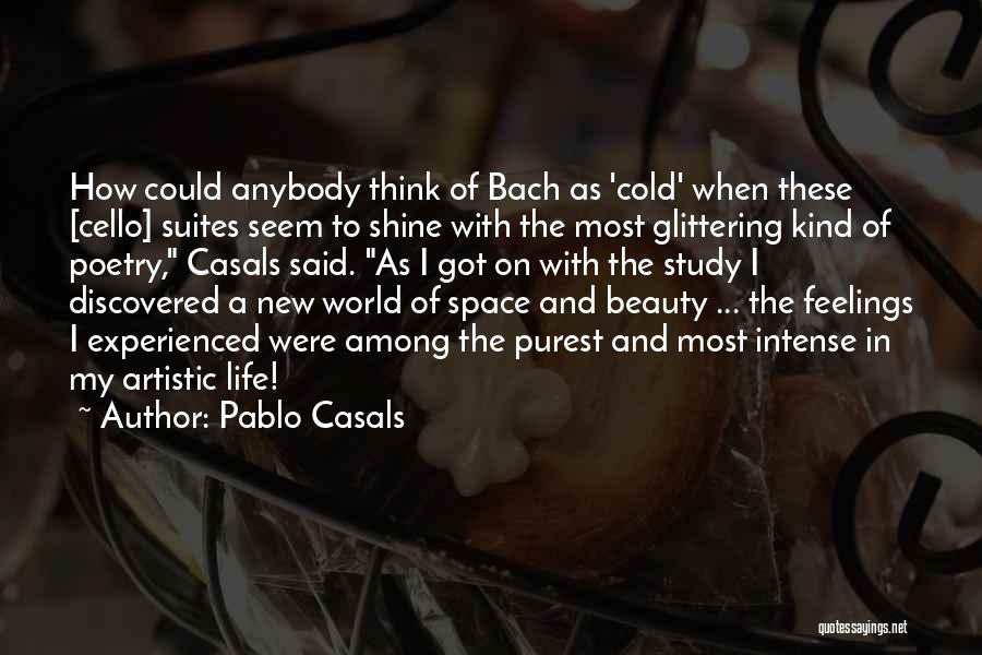 Pablo Casals Cello Quotes By Pablo Casals