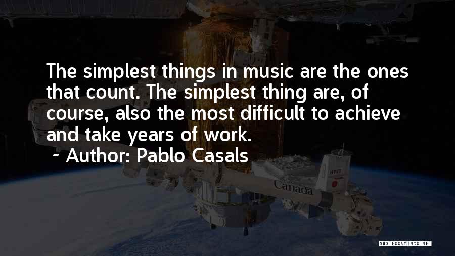 Pablo Casals Music Quotes By Pablo Casals