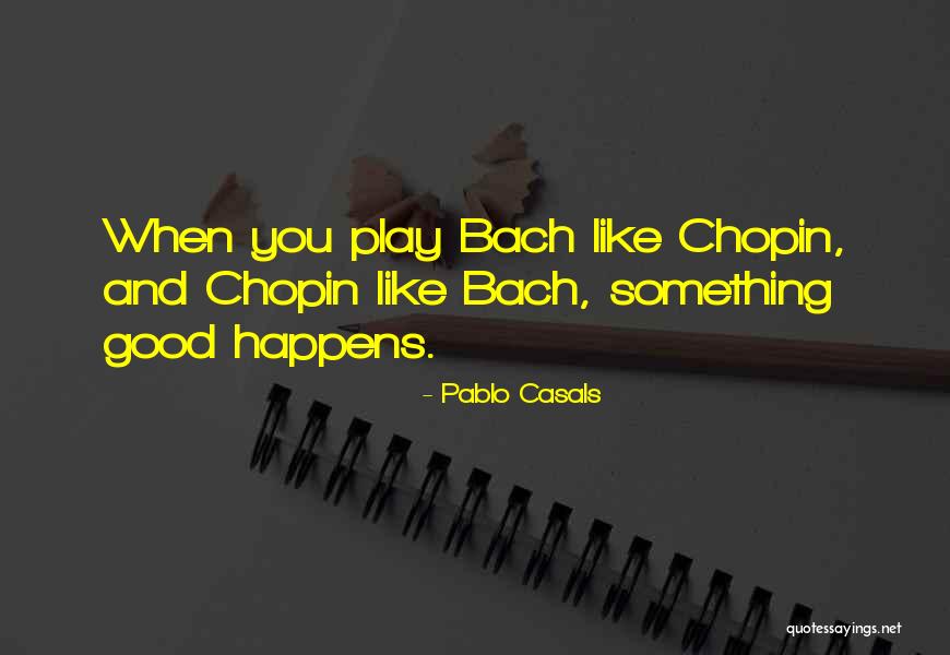 Pablo Casals Quotes 1573242