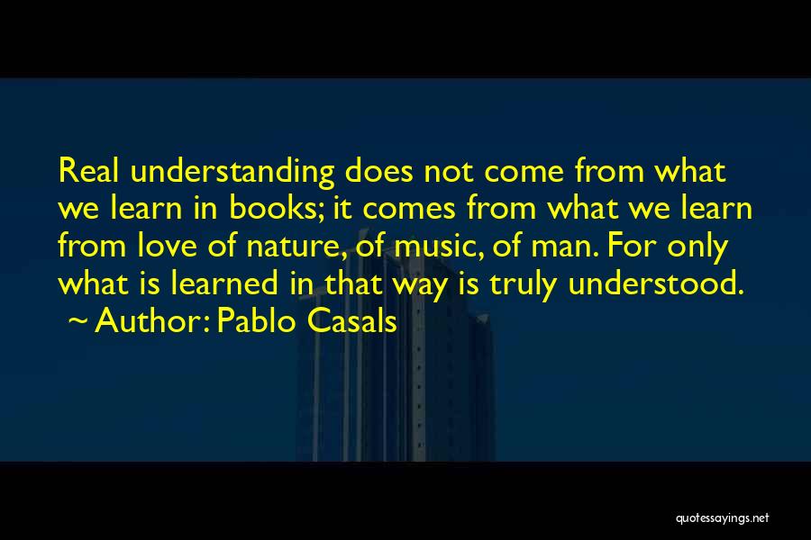 Pablo Casals Quotes 755940