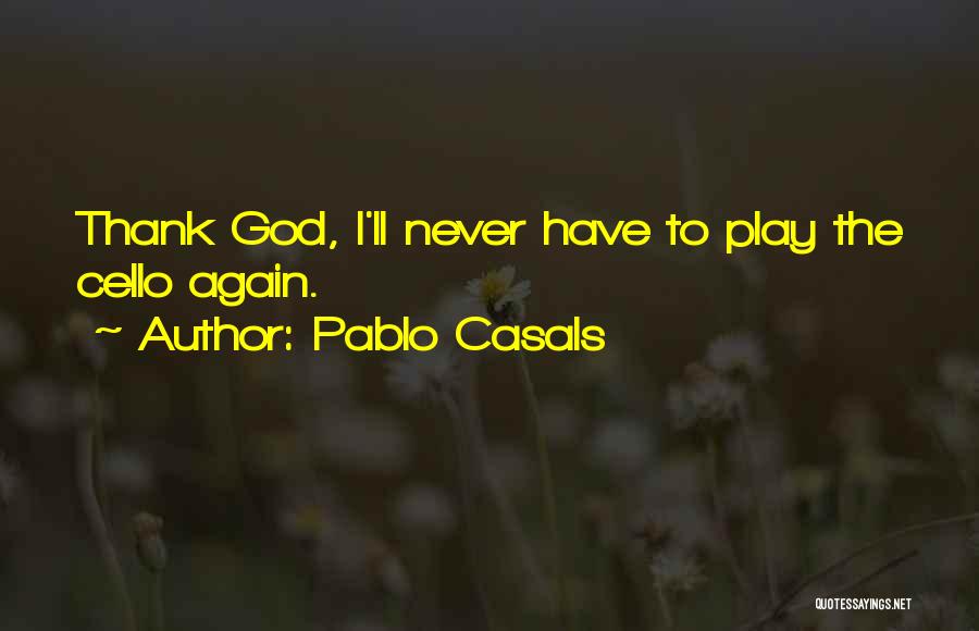 Pablo Casals Quotes 930248