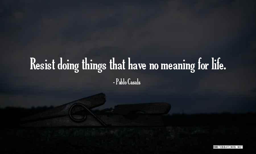 Pablo Casals Quotes 987079 Pablo Casals Quotes 987079