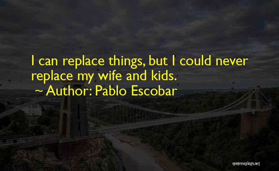 Pablo Escobar Quotes 1264577