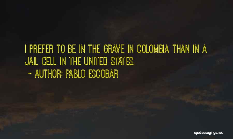 Pablo Escobar Quotes 212107