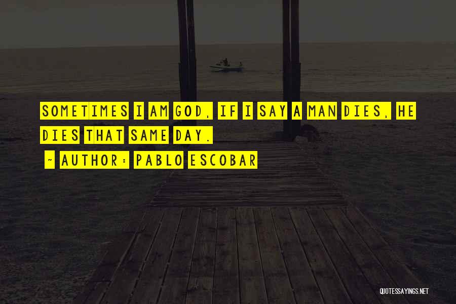 Pablo Escobar Quotes 942507