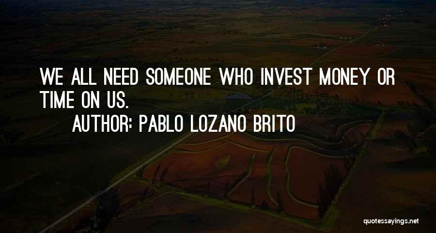 Pablo Lozano Brito Quotes 1424639