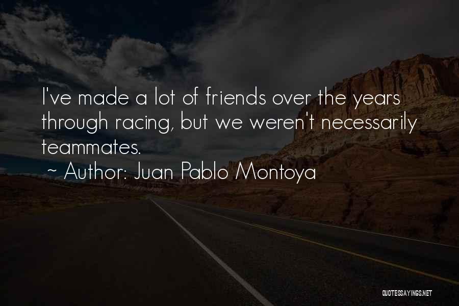 Pablo Montoya Quotes By Juan Pablo Montoya