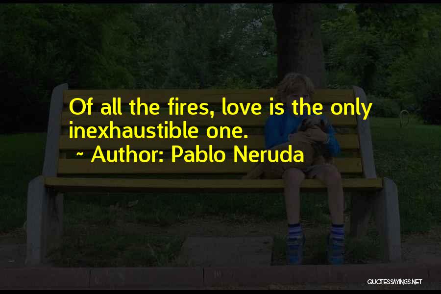 Pablo Neruda Love Quotes By Pablo Neruda