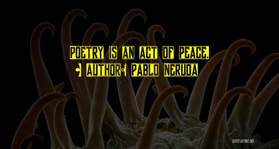 Pablo Neruda Quotes 1000712