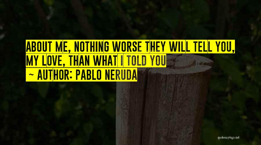 Pablo Neruda Quotes 1036812