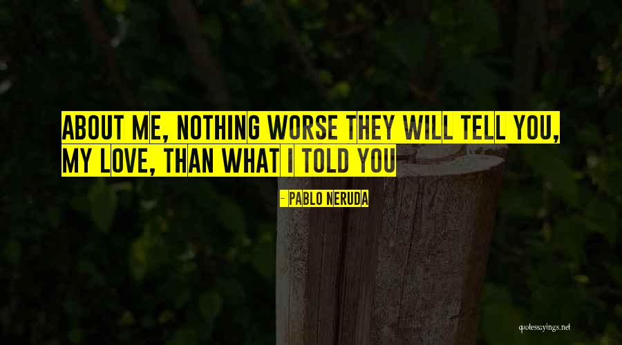 Pablo Neruda Quotes 1036812 Pablo Neruda Quotes 1036812