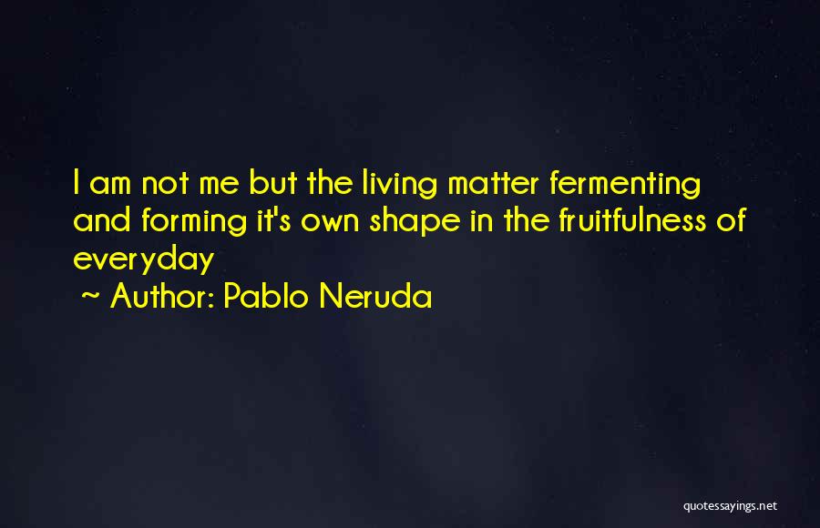 Pablo Neruda Quotes 1112234