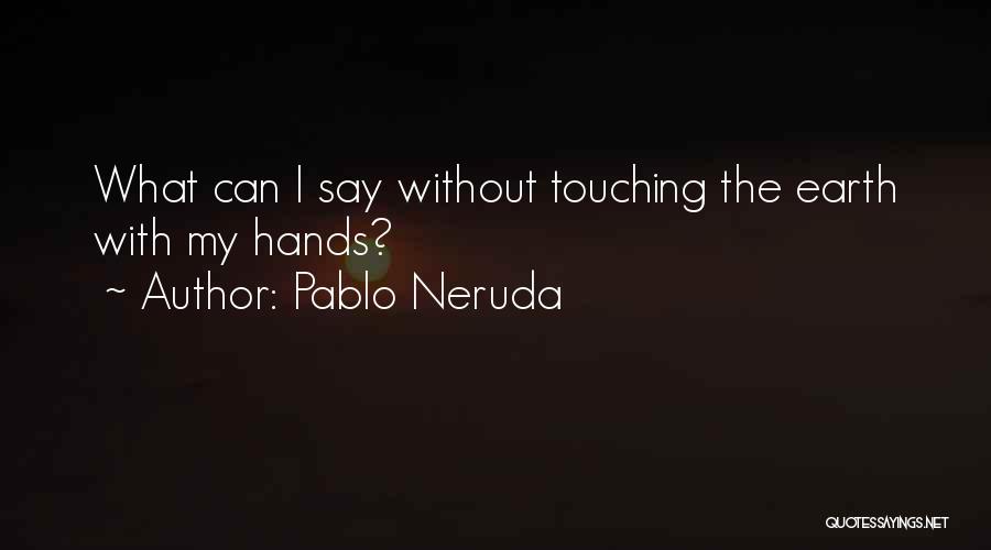 Pablo Neruda Quotes 1266643