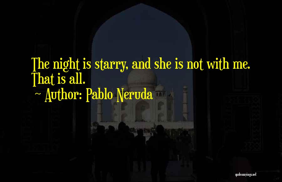 Pablo Neruda Quotes 1435572