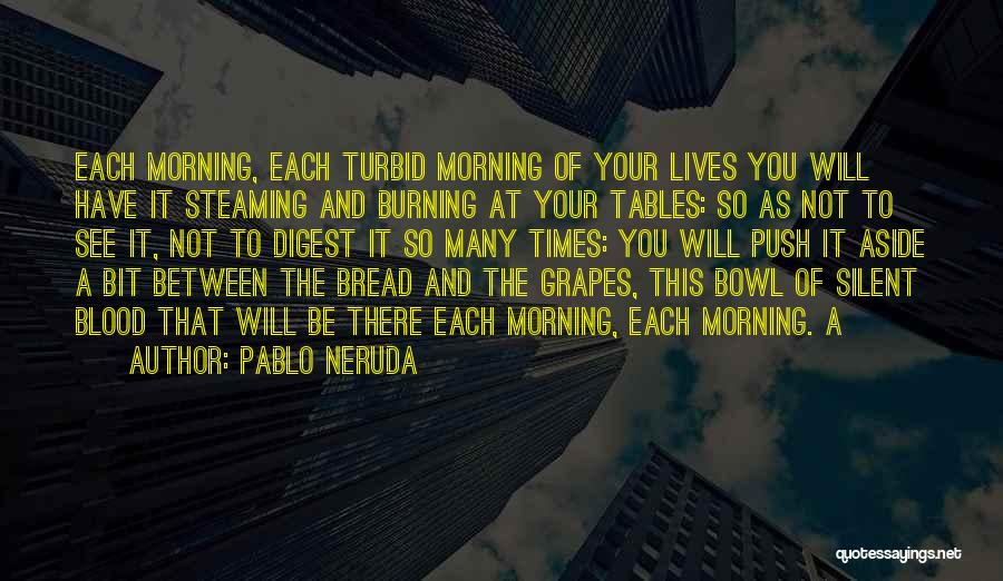 Pablo Neruda Quotes 1510834