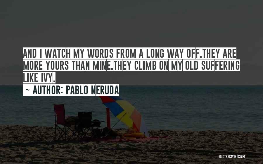 Pablo Neruda Quotes 1621457