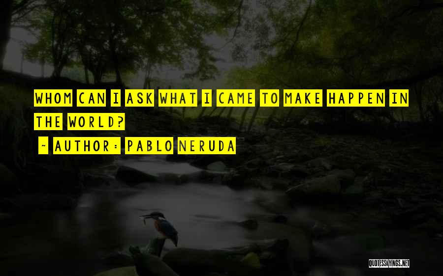 Pablo Neruda Quotes 195508