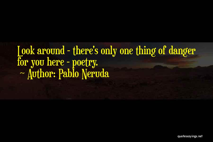 Pablo Neruda Quotes 2150124