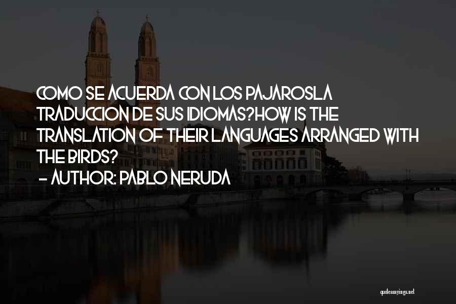 Pablo Neruda Quotes 2165423