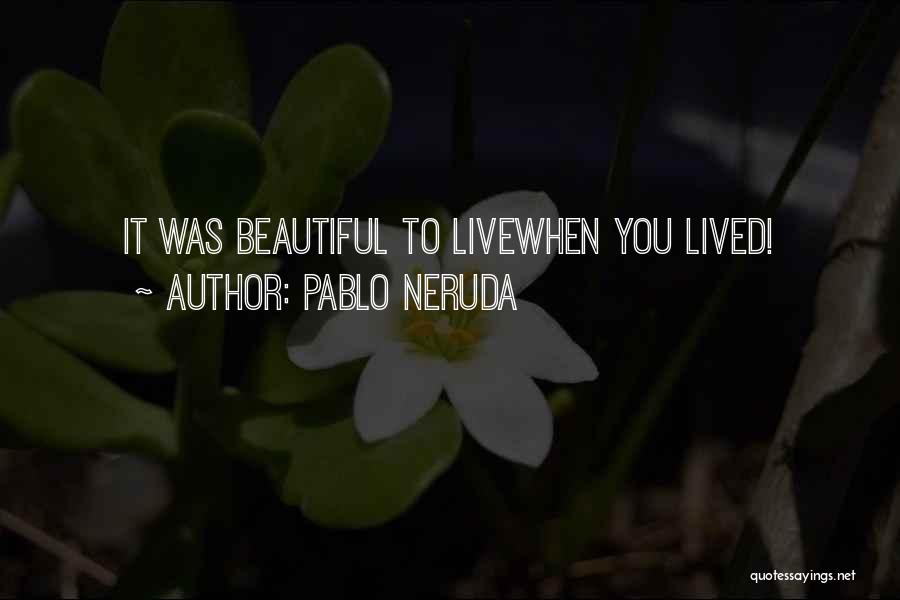 Pablo Neruda Quotes 325293
