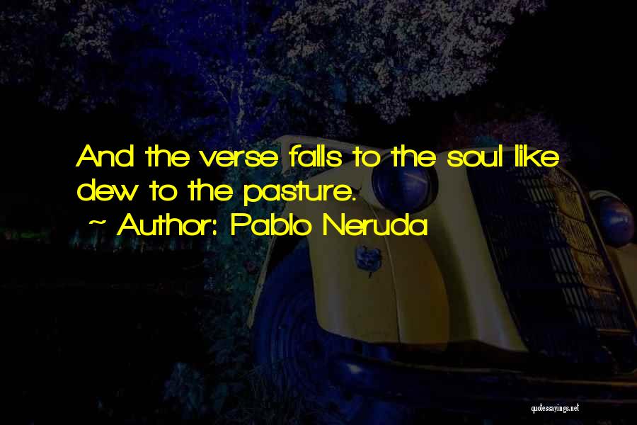 Pablo Neruda Quotes 554900