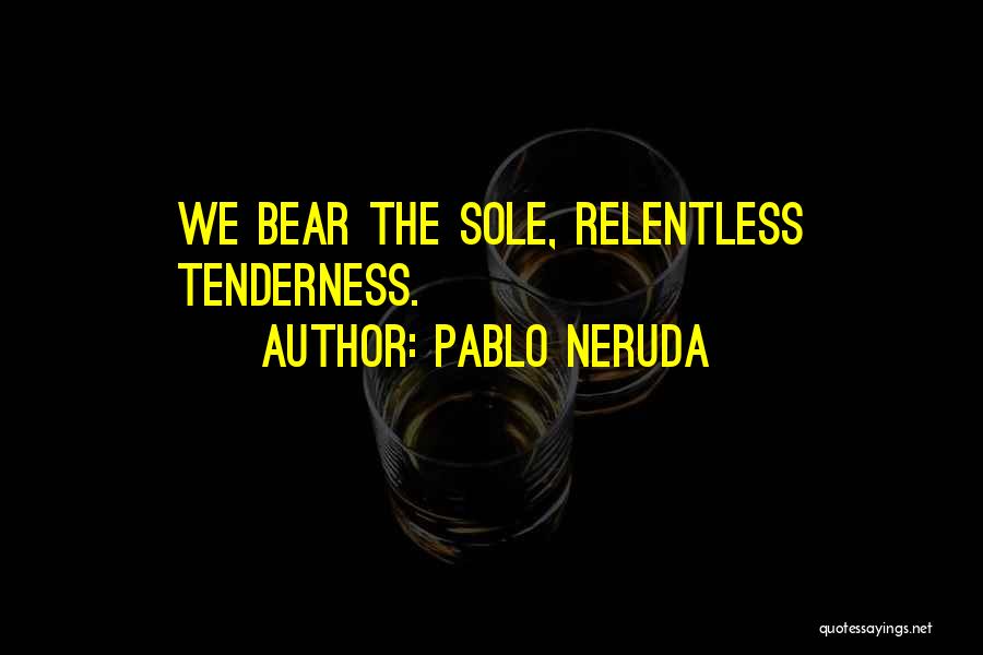 Pablo Neruda Quotes 587330