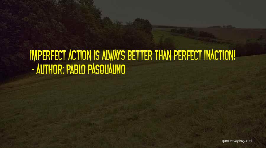 Pablo Pasqualino Quotes 490573