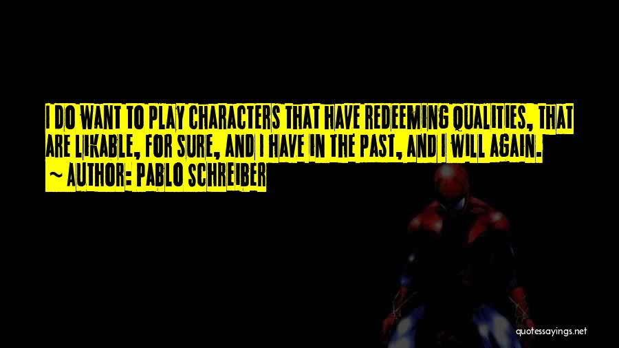 Pablo Schreiber Quotes 1476792