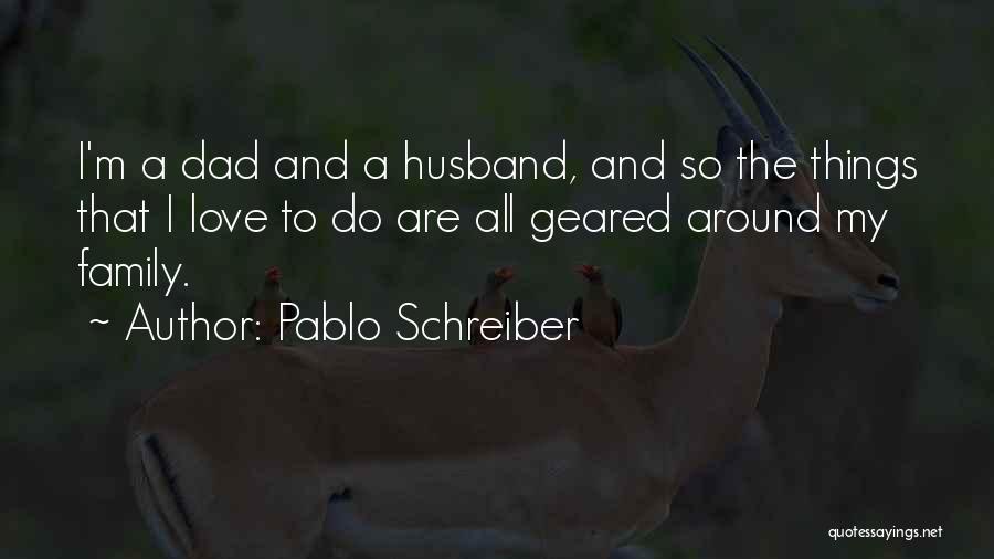 Pablo Schreiber Quotes 2268939