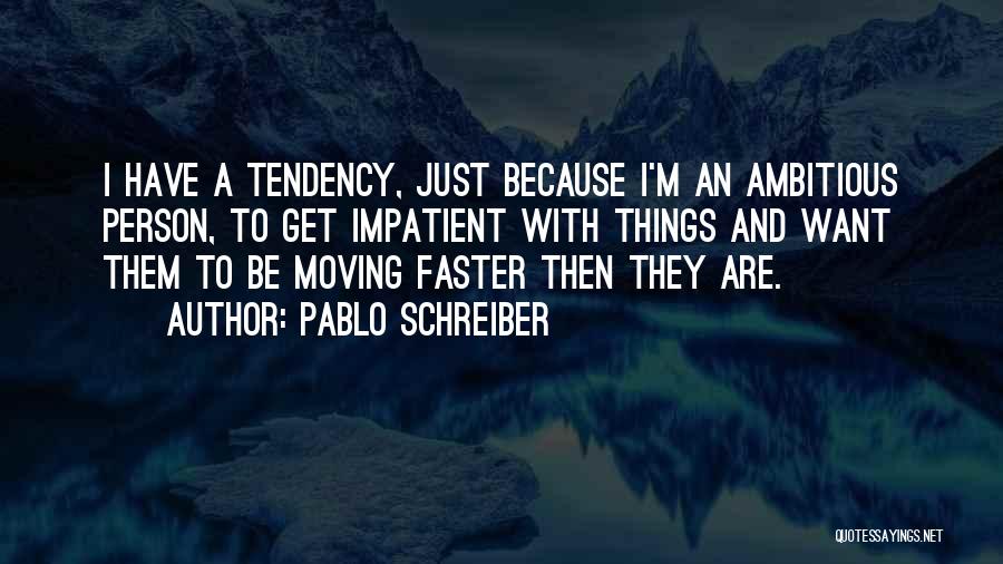 Pablo Schreiber Quotes 295137