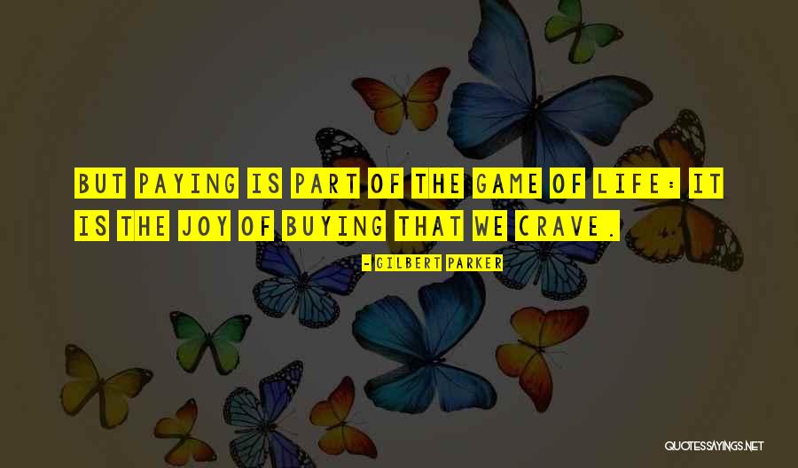 Paccofacile Quotes By Gilbert Parker Paccofacile Quotes By Gilbert Parker