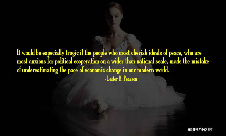 Pace Of Change Quotes By Lester B. Pearson Pace Of Change Quotes By Lester B. Pearson