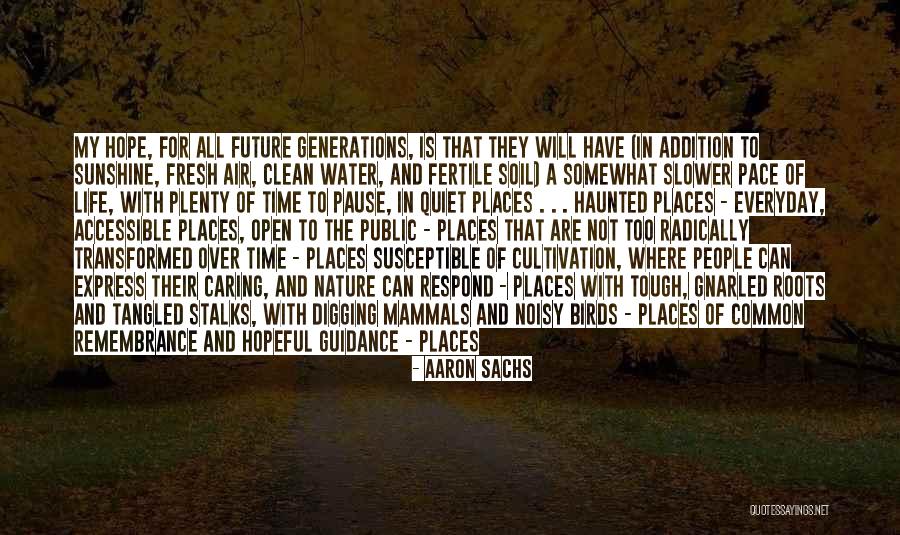Pace Of Nature Quotes By Aaron Sachs Pace Of Nature Quotes By Aaron Sachs
