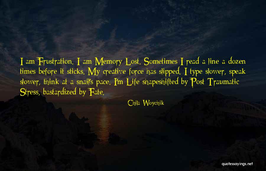 Pace Of The Snail Quotes By Chila Woychik Pace Of The Snail Quotes By Chila Woychik