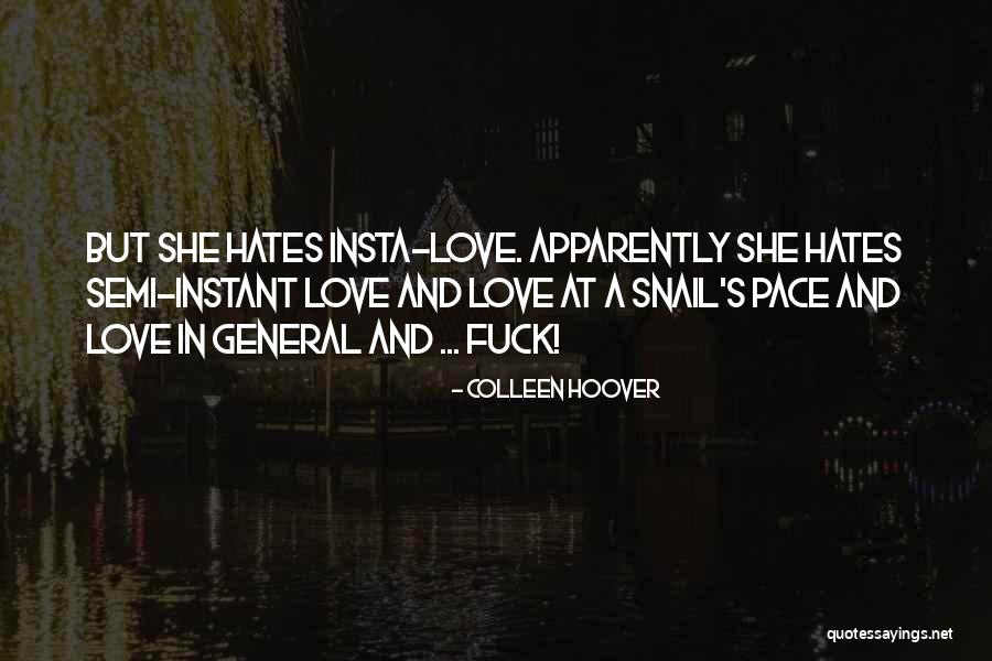 Pace Of The Snail Quotes By Colleen Hoover Pace Of The Snail Quotes By Colleen Hoover