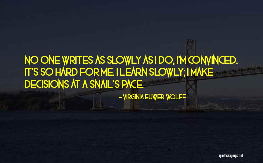 Pace Of The Snail Quotes By Virginia Euwer Wolff Pace Of The Snail Quotes By Virginia Euwer Wolff