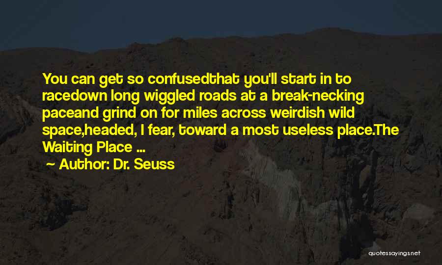 Pace Quotes By Dr. Seuss