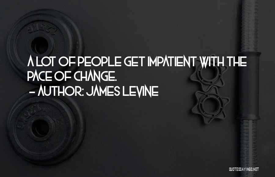 Pace Quotes By James Levine