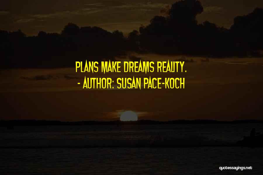 Pace Quotes By Susan Pace-Koch