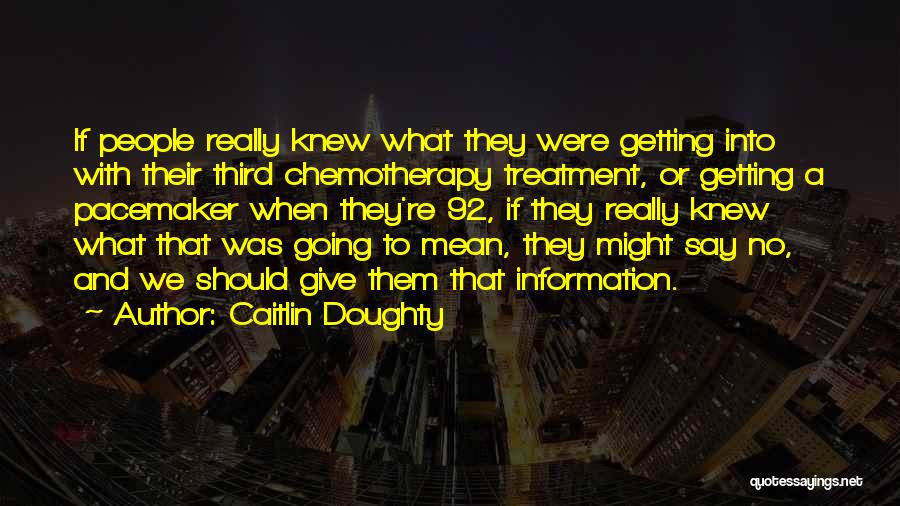 Pacemaker Quotes By Caitlin Doughty