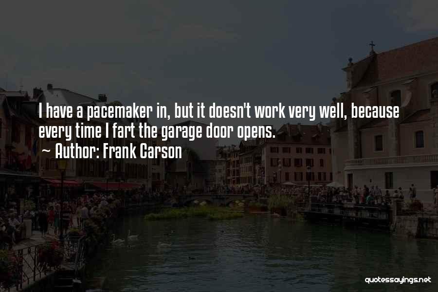 Pacemaker Quotes By Frank Carson