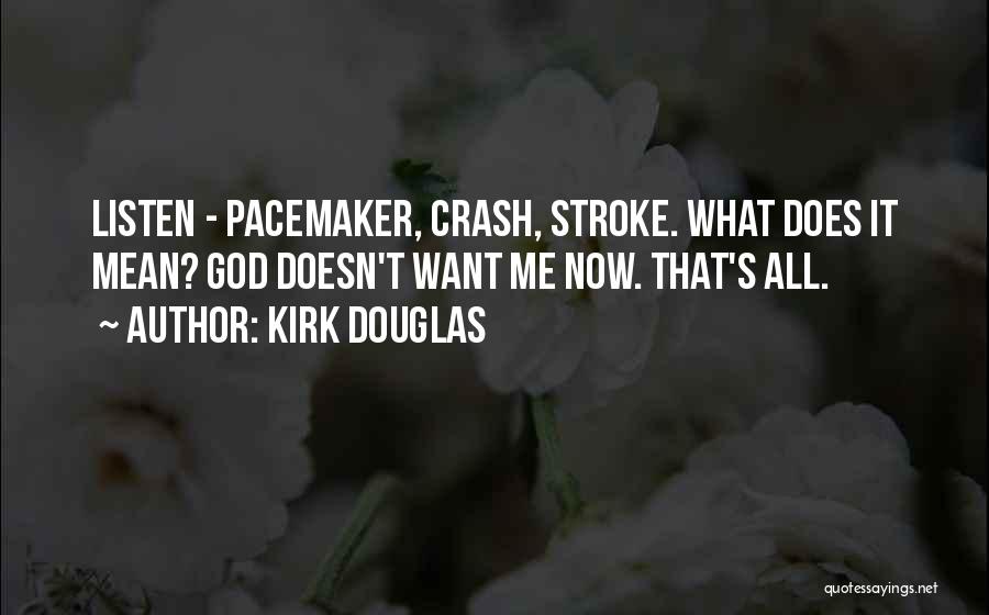 Pacemaker Quotes By Kirk Douglas