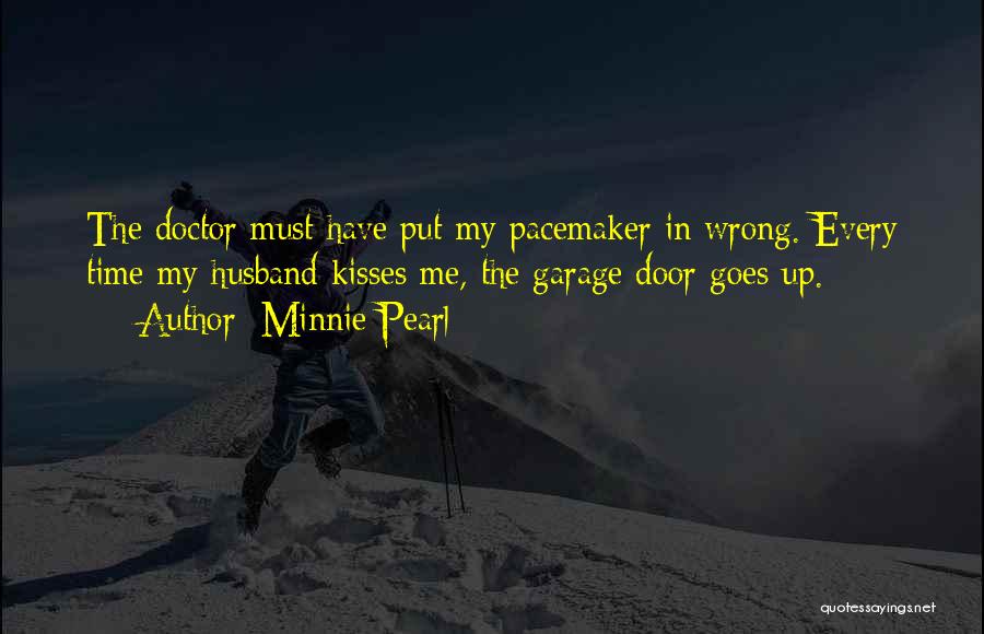 Pacemaker Quotes By Minnie Pearl