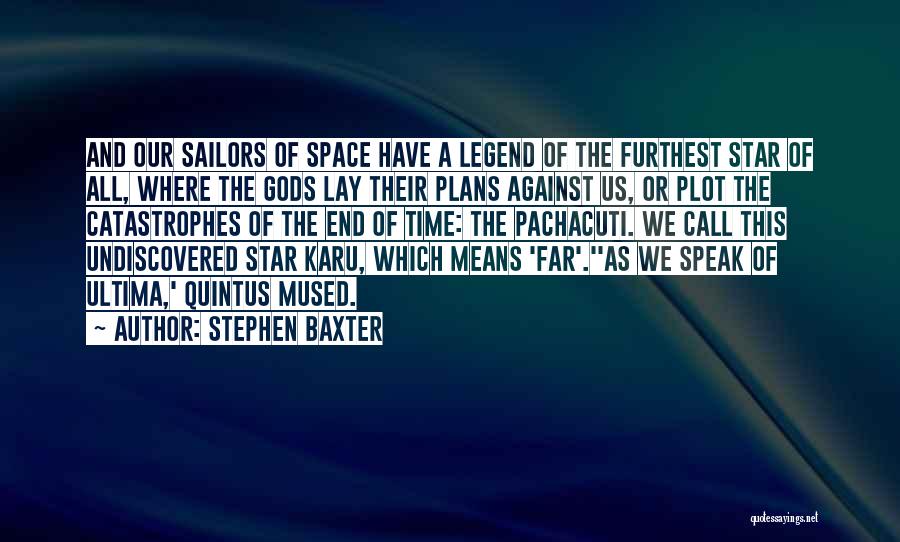 Pachacuti Quotes By Stephen Baxter