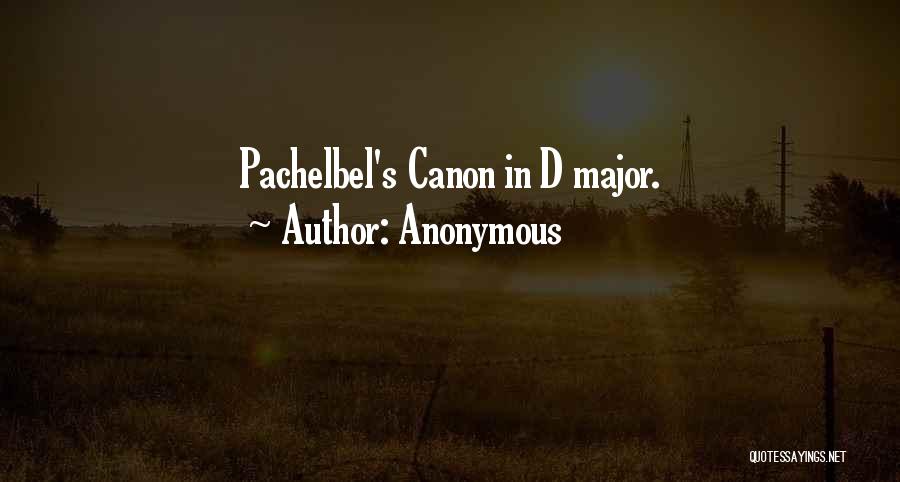 Pachelbel Canon Quotes By Anonymous