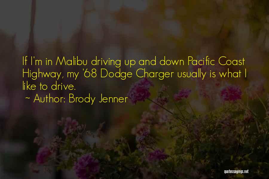 Pacific Coast Highway Quotes By Brody Jenner