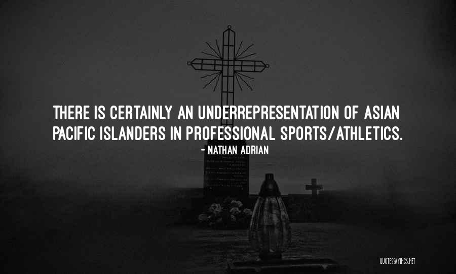 Pacific Islanders Quotes By Nathan Adrian Pacific Islanders Quotes By Nathan Adrian