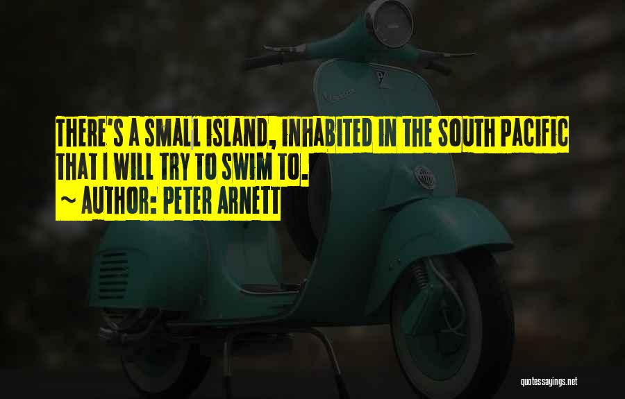 Pacific Islands Quotes By Peter Arnett