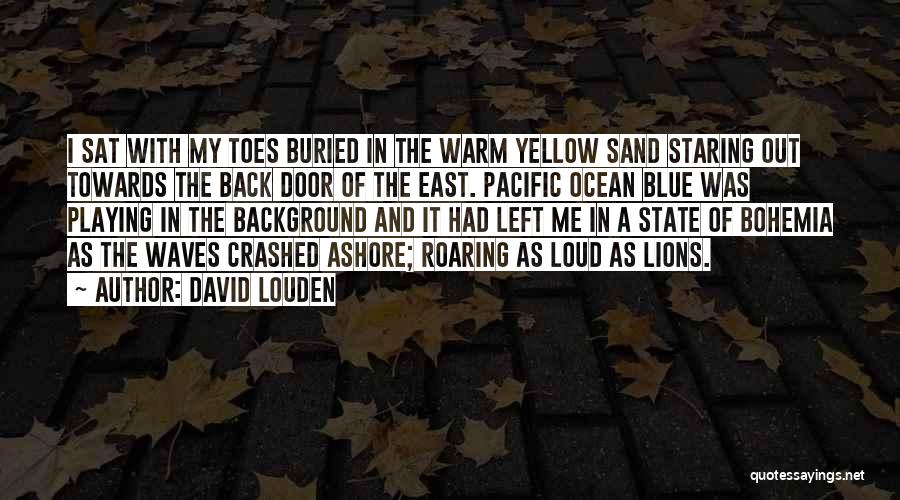 Pacific Ocean Quotes By David Louden